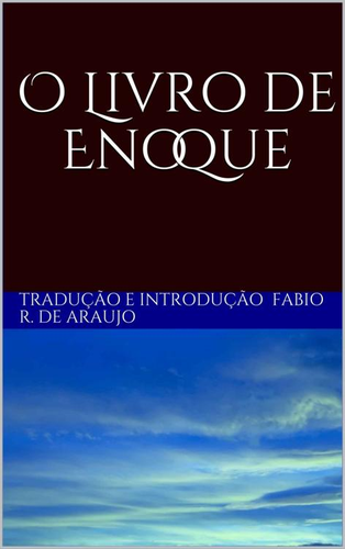 O Livro de Enoque: Com Estudo Comparativo Das Principais Traduções  (Portuguese Edition): Araujo, Fabio R, Enoque, Araujo, Fabio R:  9781609423698: : Books