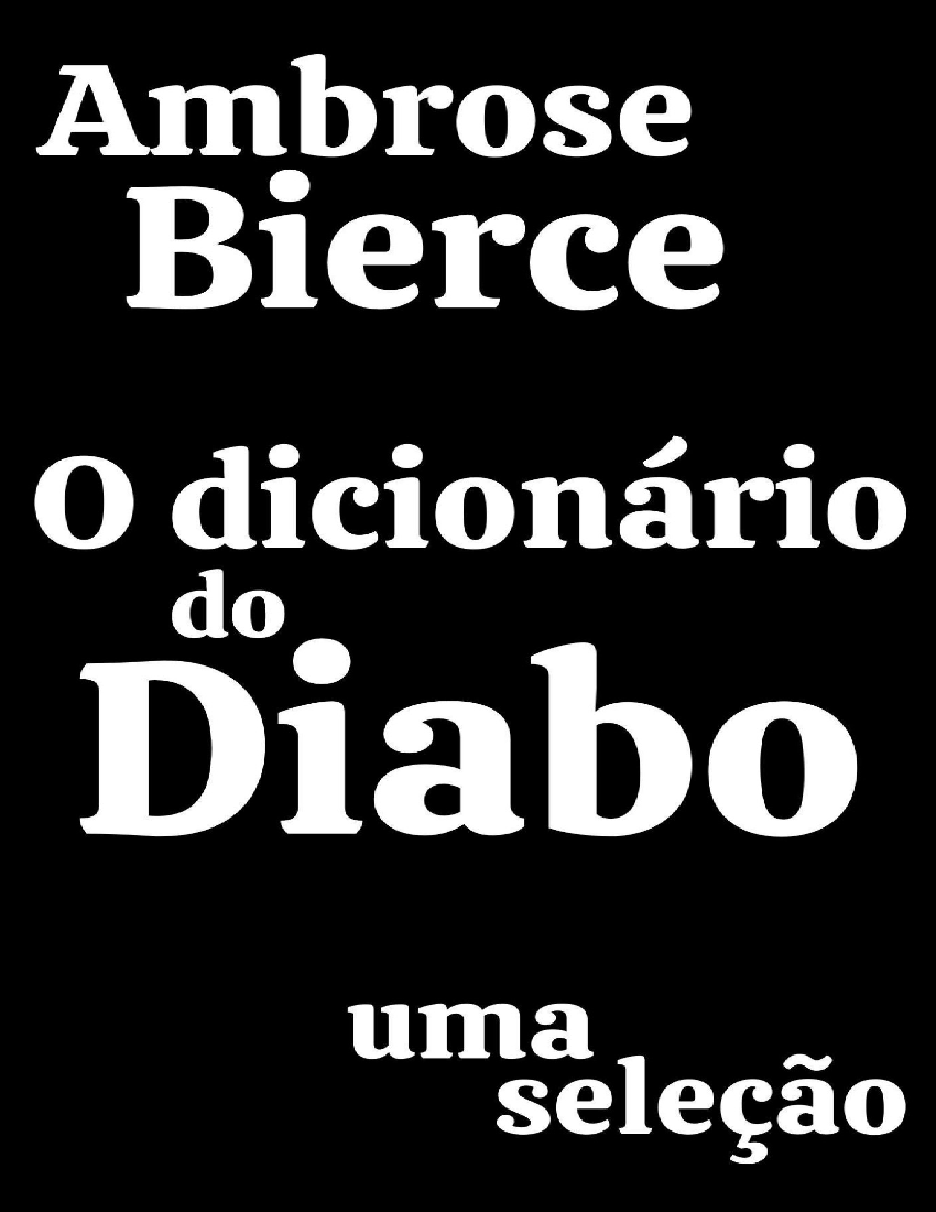 Ambrose Bierce, O Dicionário do Diabo by Sistema Solar - Documenta - Issuu
