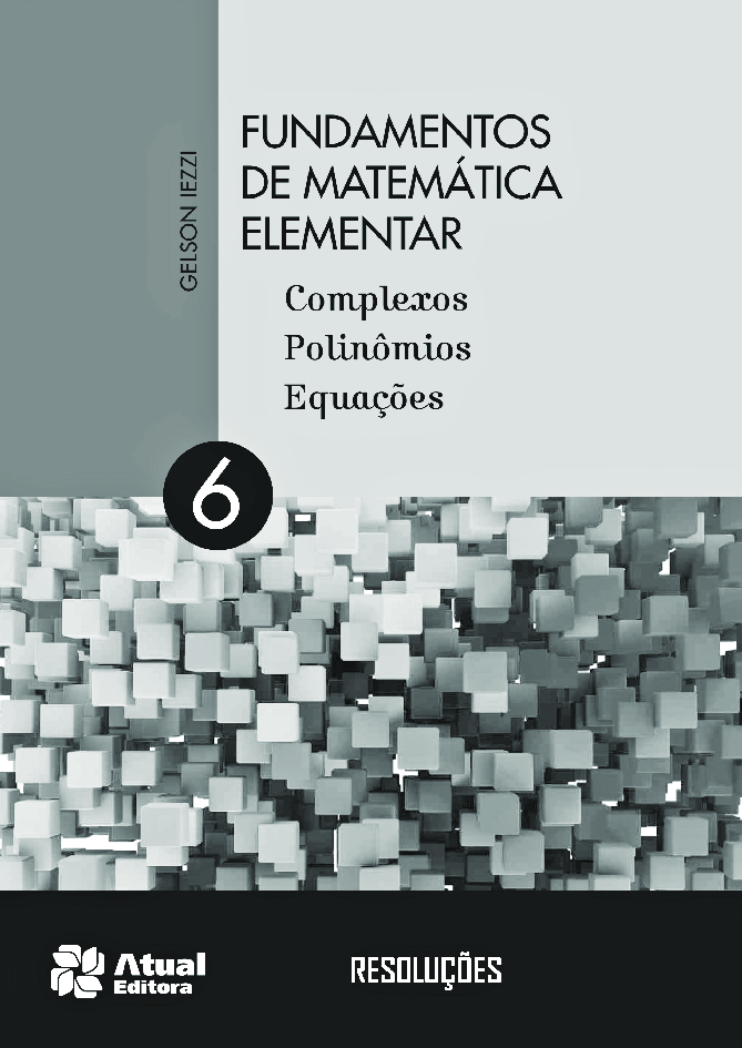 RESOLUÇÕES - Fundamentos de Matemática Elementar - Vol. 6 - Complexos