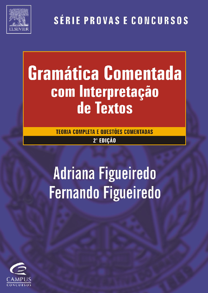 Adriana Figueiredo - Gramática comentada com interpretação de textos