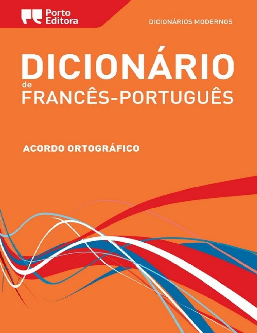 Dicionario Moderno de Frances-Portugues - Porto Editora - Baixar pdf de  Doceru.com