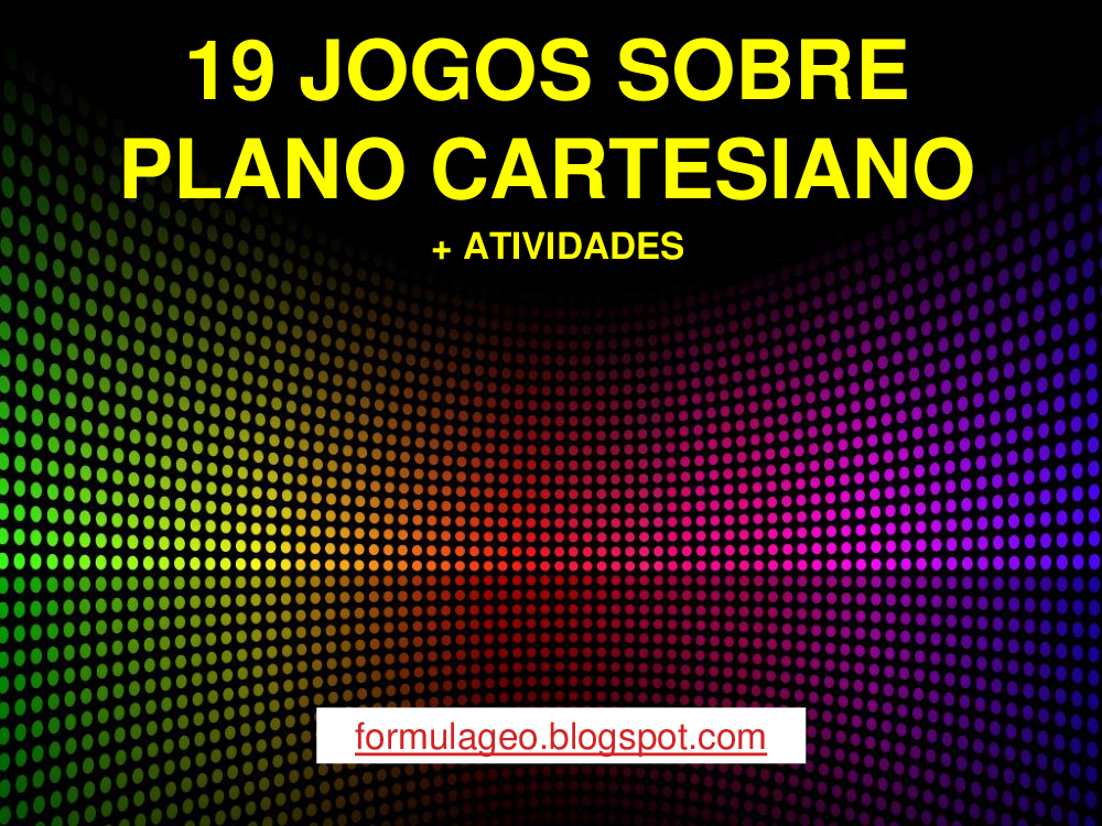 19 JOGOS SOBRE PLANO CARTESIANO - Baixar Pdf De - Fbautomatico.com