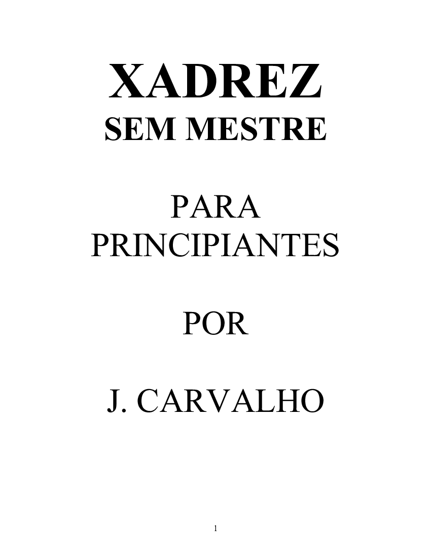 Xadrez Sem Mestre Para Principiantes - J. Carvalho - Seboterapia
