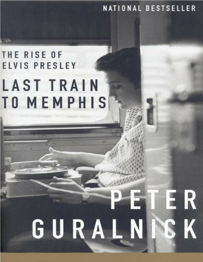 Último trem para Memphis - A Ascensão de Elvis Presley - Peter Guralnick -  Baixar pdf de 