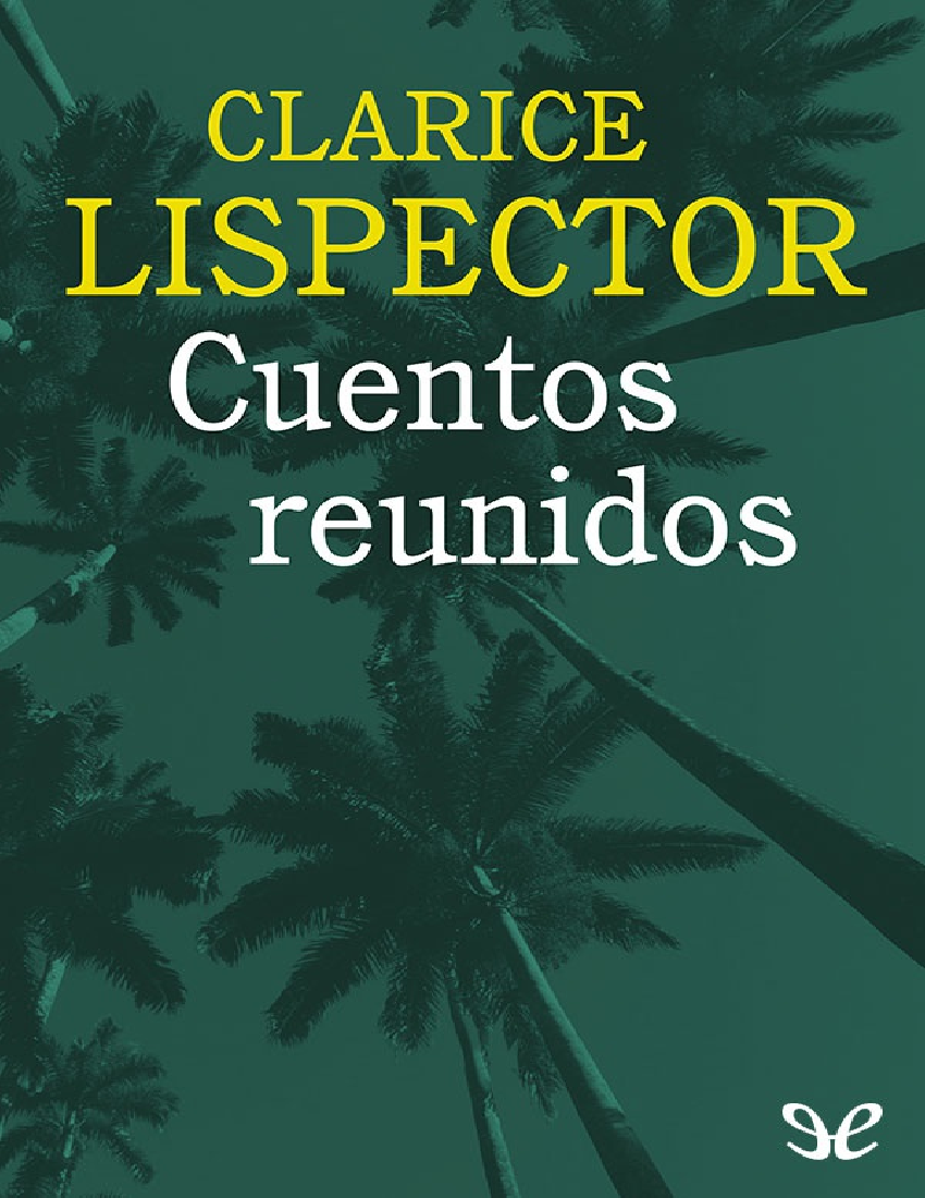 Cuentos Reunidos - Clarice Lispector - Baixar PDF de 