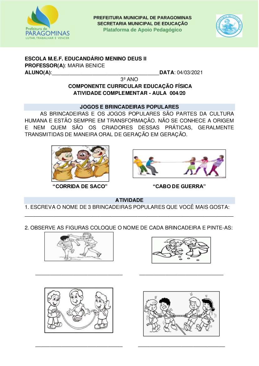 E. M. Maria Arlete - ATIVIDADE INTERATIVA / 3º ano - DIA: 24-05-2021 Tema/  Conhecimento: Brincadeiras e jogos populares do Brasil e do mundo  (EF35EF01) Click no LINK, responda a atividade, depois