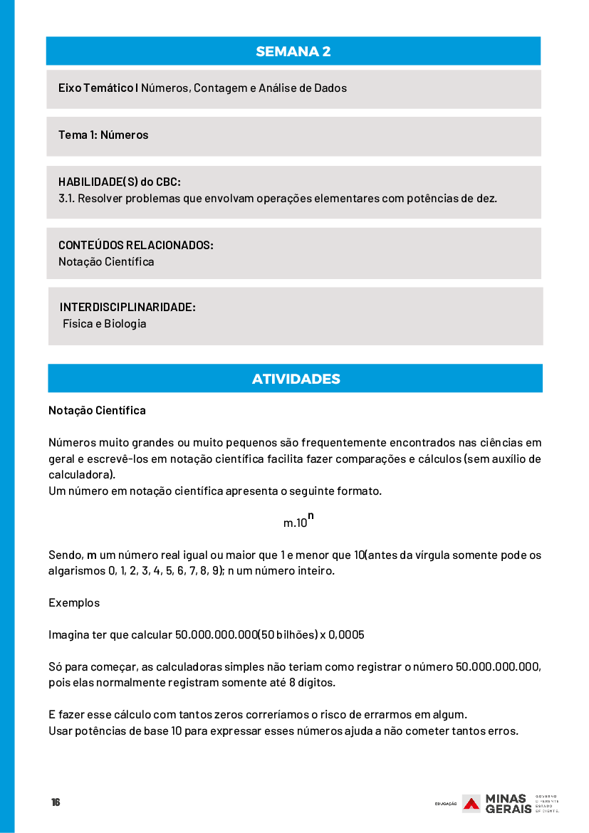 Atividade 2 - Escreva em notação científica os números dados a seguir. a)  123845668425,3564 b) 