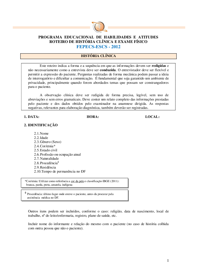 Anamnese Completa exemplo - 1ção : Sexo: cor: Estado civil: religião:  Natural de: procedente de: - Studocu