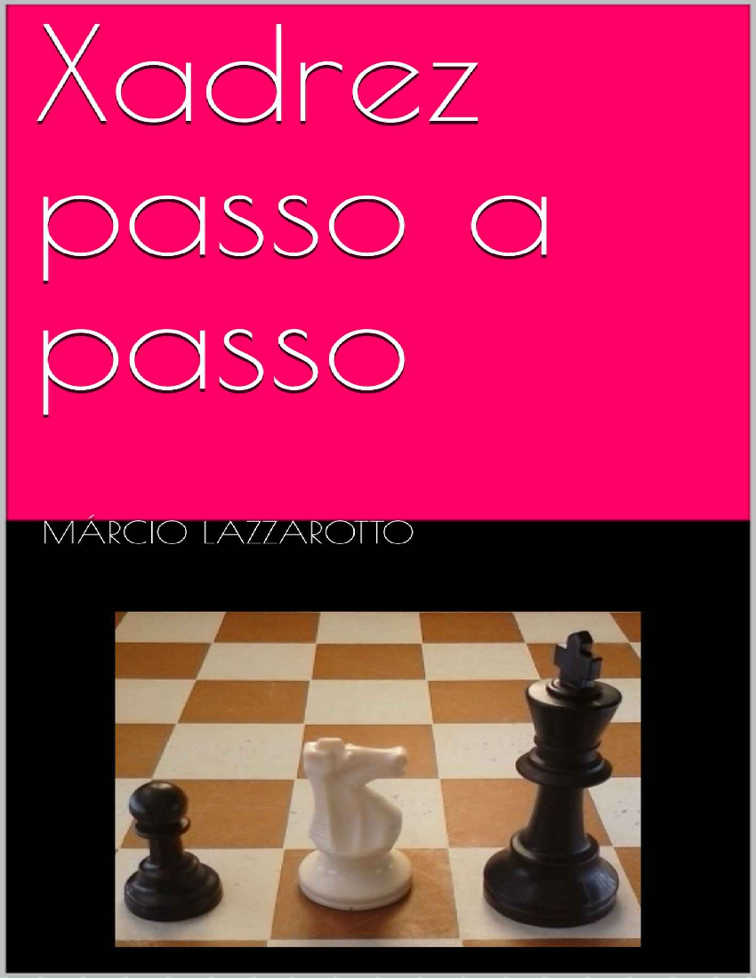 Manual de Aberturas de Xadrez: Volume 3 : Gambito da Dama e Peão Dama eBook  : Lazzarotto, Márcio: : Livros